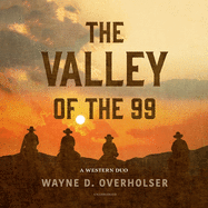 The Valley of the 99 Lib/E: A Western Duo