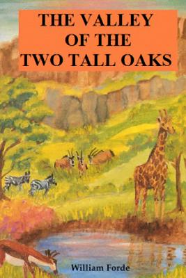 The Valley of the Two Tall Oaks - Forde, William