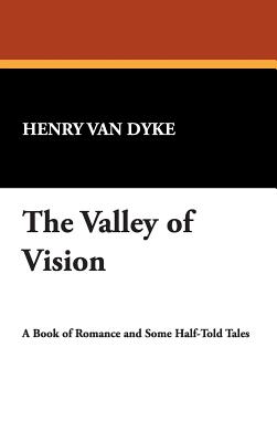 The Valley of Vision - Van Dyke, Henry