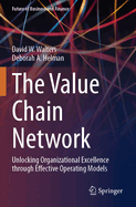 The Value Chain Network: Unlocking Organizational Excellence through Effective Operating Models