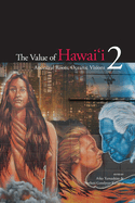 The Value of Hawai`i 2: Ancestral Roots, Oceanic Visions
