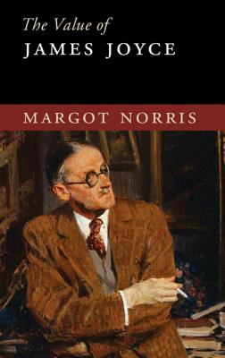 The Value of James Joyce - Norris, Margot