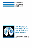 The Value of Knowledge and the Pursuit of Understanding - Kvanvig, Jonathan L.