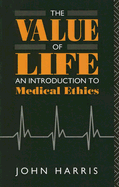 The Value of Life: An Introduction to Medical Ethics