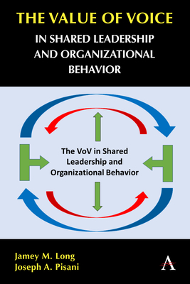 The Value of Voice in Shared Leadership and Organizational Behavior - Long, Jamey M, and Pisani, Joseph A