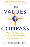 The Values Compass: [*THE SUNDAY TIMES BUSINESS BESTSELLER*] What 101 Countries Teach Us About Purpose, Life and Leadership