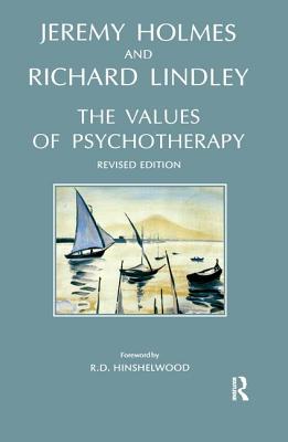 The Values of Psychotherapy - Holmes, Jeremy, and Lindley, Richard