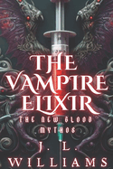 The Vampire Elixir: The New-Blood Mythos
