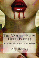 The Vampire from Hell (Part 3) - A Vampire on Vacation