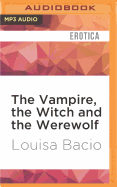 The Vampire, the Witch and the Werewolf: A New Orleans Threesome