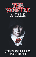 The Vampyre: A Tale