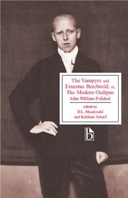 The Vampyre and Ernestus Berchtold; Or, the Modern Oedipus - Polidori, John William, and MacDonald, D L (Editor), and Scherf, Kathleen (Editor)