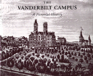 The Vanderbilt Campus: A Pictorial History - McGaw, Robert A