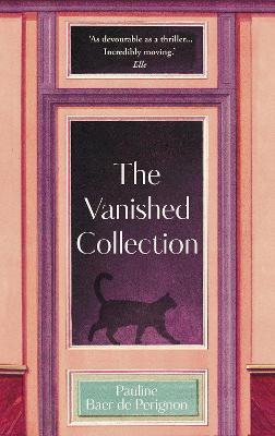 The Vanished Collection: Stolen masterpieces, family secrets and one woman's quest for the truth - Perignon, Pauline Baer de, and Lehrer, Natasha (Translated by)