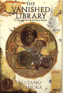 The Vanished Library: A Wonder of the Ancient World - Canfora, Luciano, and Ryle, Martin, Professor (Translated by)