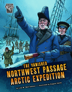 The Vanished Northwest Passage Arctic Expedition