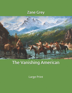The Vanishing American: Large Print