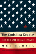 The Vanishing Country: Is It Too Late to Save Canada?