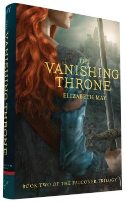 The Vanishing Throne: Book Two of the Falconer Trilogy - May, Elizabeth