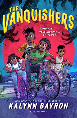 The Vanquishers: the fangtastically feisty debut middle-grade from New York Times bestselling author Kalynn Bayron - Bayron, Kalynn