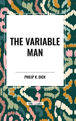 The Variable Man - Dick, Philip K