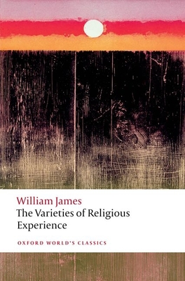 The Varieties of Religious Experience - James, William, and Bradley, Matthew (Editor)