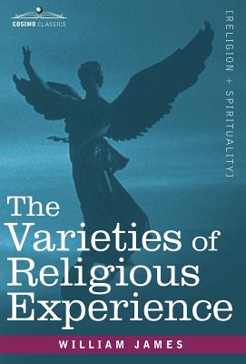 The Varieties of Religious Experience - James, William