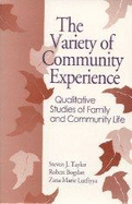 The Variety of Community Experience: Qualitative Studies of Family and Community Life - Taylor, Steven J (Editor), and Lutfiyya, Zana M (Editor), and Bogdan, Robert (Editor)