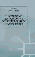The Variorum Edition of the Complete Poems of Thomas Hardy