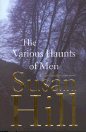 The Various Haunts of Men - Hill, Susan