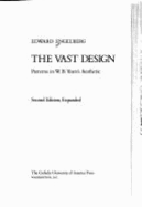 The Vast Design: Patterns in W.B. Yeats's Aesthetic - Engelberg, Edward