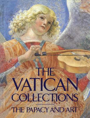 The Vatican Collections: The Papacy and Art - Vatican Museums, and Metropolitan Museum of Art