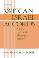 The Vatican Israel Accords: Political, Legal, and Theological Contexts