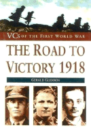 The Vcs of World War I: Road to Victory 1918