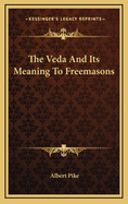 The Veda And Its Meaning To Freemasons