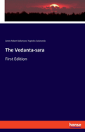 The Vedanta-sara: First Edition