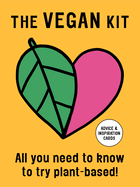 The Vegan Kit: Everything You Need to Know to Try Plant-Based