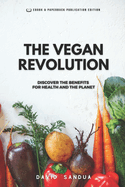 The Vegan Revolution: Discover the Benefits for Health and the Planet
