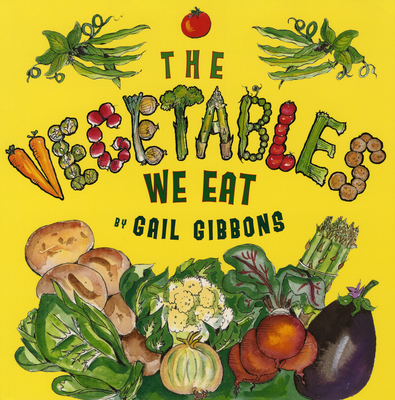 The Vegetables We Eat - Gibbons, Gail