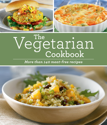 The Vegetarian Cookbook: More Than 140 Meat-Free Recipes - Publications International Ltd