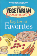 The Vegetarian Gourmet's Easy Low-Fat Favorites