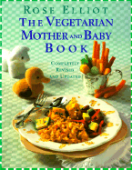 The Vegetarian Mother and Baby Book: Completely Revised and Updated