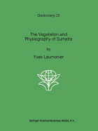 The Vegetation and Physiography of Sumatra