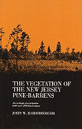 The Vegetation of the New Jersey Pine Barrens - Harshberger, John W
