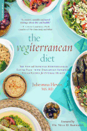 The Vegiterranean Diet: The New and Improved Mediterranean Eating Plan -- With Deliciously Satisfying Vegan Recipes for Optimal Health