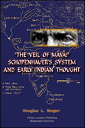 The Veil of Maya: Schopenhauer's System and Early Indian Thought