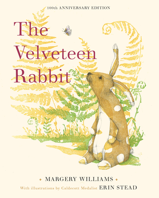 The Velveteen Rabbit: 100th Anniversary Edition - 