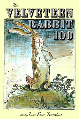 The Velveteen Rabbit at 100 - Fraustino, Lisa Rowe (Editor)