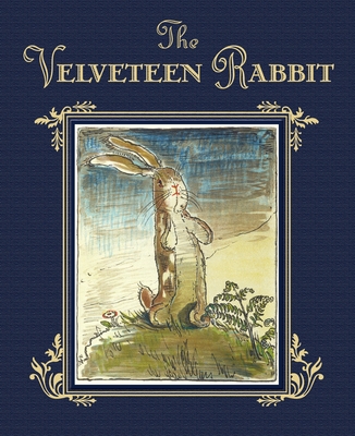 The Velveteen Rabbit: The Classic Children's Book - Williams, Margery, and Nicholson, William (Illustrator)