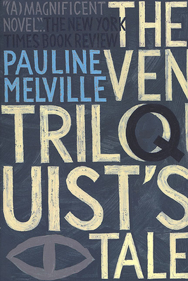 The Ventriloquist's Tale - Melville, Pauline